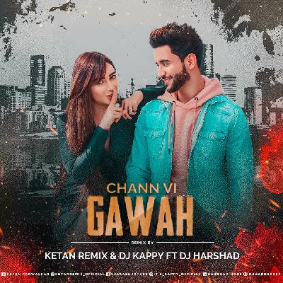 Chann Vi Gawah Ketan Remix   Dj Kappy FT Dj Harshad